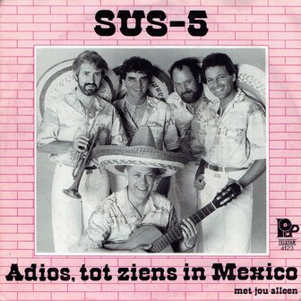 Sus 5 - Adios, tot ziens in Mexico