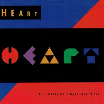 Heart - All I wanna do is make love to you