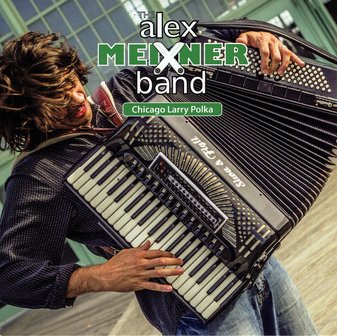 Alex Meixner Band - Chigaco Larry Polka