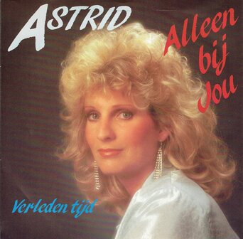 Astrid - Alleen bij jou
