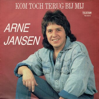 Arne Jansen - Kom toch terug bij mij