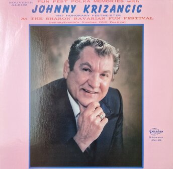 Johnny Krizancic - Fun fest polka memories