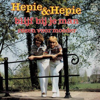 Hepie en Hepie - Blijf bij je man 