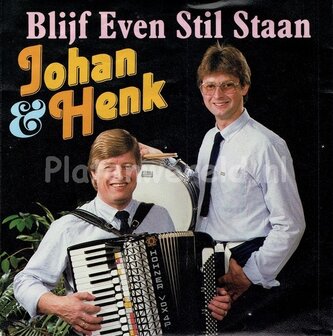 Johan en Henk - Blijf even stil staan