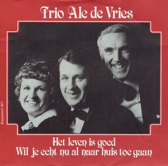 Trio Ale de Vries - Wil je echt nu al naar huis toe gaan