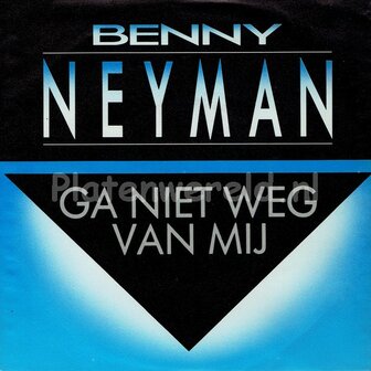 Benny Neyman - Ga niet weg van mij