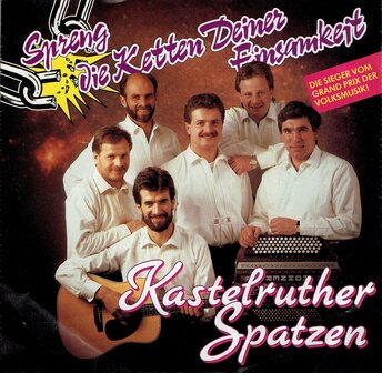Kastelruther Spatzen - Spreng die ketten deiner einsamkeit