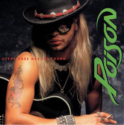 Poison - Every rose has its thorn