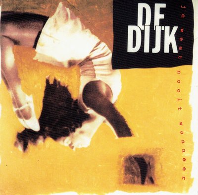 De Dijk - Je weet nooit wanneer