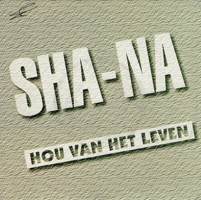 Sha-Na - Hou van het leven