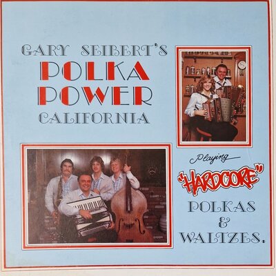 Gary Seibert's Polka Power Calafornia