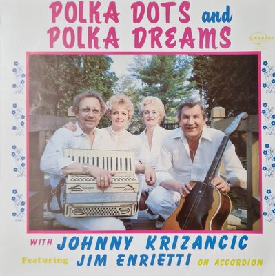 Johnny Krizancic, Jim Enrietti ‎– Polka dots and Polka dreams