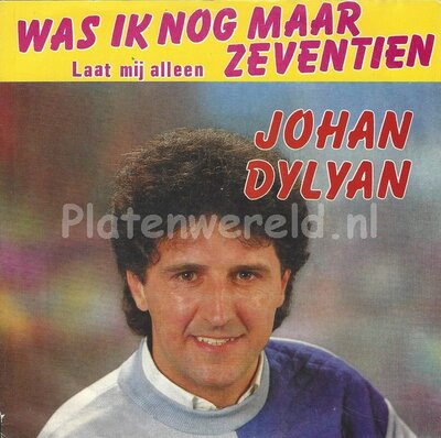 Johan Dylyan - Was ik nog maar zeventien