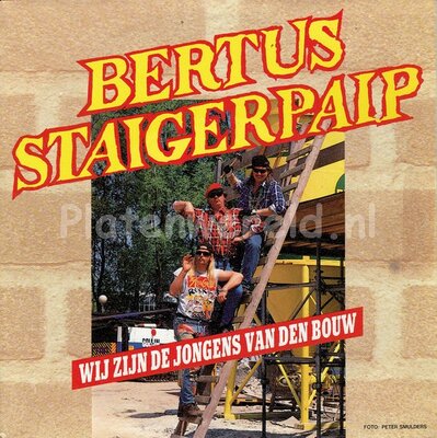 Bertus Staigerpaip - Wij zijn de jongens van den bouw