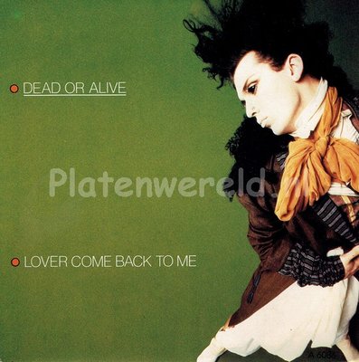 Dead Or Alive - Lover come back to me