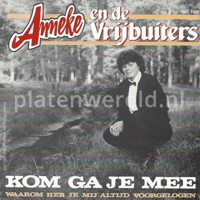 Anneke en de Vrijbuiters - Kom ga je mee