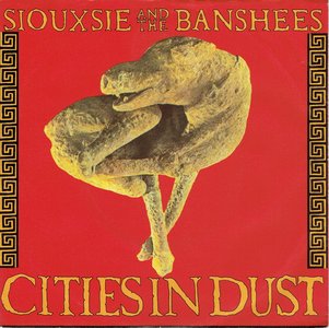 Siouxsie and the Banshees - Cities in dust